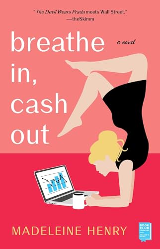 Breathe In, Cash Out: A Novel